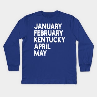 january february kentucky april may Kids Long Sleeve T-Shirt